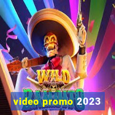 video promo 2023